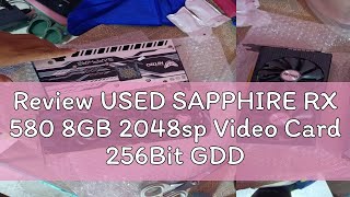 Review USED SAPPHIRE RX 580 8GB 2048sp Video Card 256Bit GDDR5 Graphics Cards for AMD RX 500 series [upl. by Keligot499]