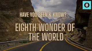 Eighth Wonder Of The World I Karakoram Highway I Silk Road I Dangerous Road [upl. by Aerdnaeel]