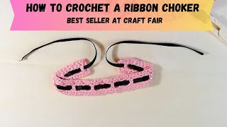 Beginner Friendly Crochet Ribbon Choker Best Seller At Craft Fairs [upl. by Niggem357]