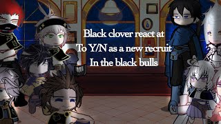 Black clover react to F YN as a new recruit in the black bulls [upl. by Ahso835]