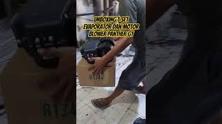 unboxing 1 Set evaporator dan Motor blower Panther GT panther otomotif [upl. by Arv]