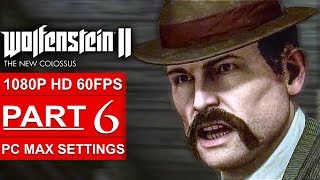 WOLFENSTEIN 2 THE NEW COLOSSUS Gameplay Walkthrough Part 6 1080p HD 60FPS PC  No Commentary [upl. by Atiuqel15]