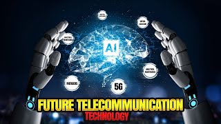 The Future Of Telecommunication Technology [upl. by Nolaf234]