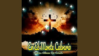 En el Monte Calvario [upl. by Strawn]