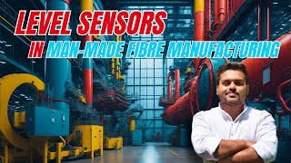 Man Made Fibre Manufacturing l Level Sensors l Ft Raj Kanabar [upl. by Catha]