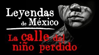 La leyenda de la Calle del Niño Perdido ahora Eje Central [upl. by Bounds]