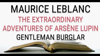 Maurice LeBlanc The Extraordinary Adventures of Arsène Lupin  Gentleman Burglar  Audiobook 13 [upl. by Latyrc]