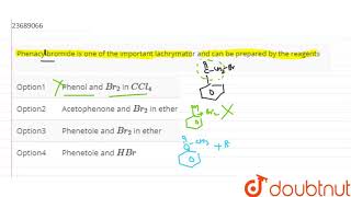 Phenacy bromide is one of the important lachrymator and can be prepared by the reagents [upl. by Arrakat]