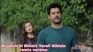 Duydum ki Bensiz Yarali Gibisin Remix version [upl. by Adnilab]