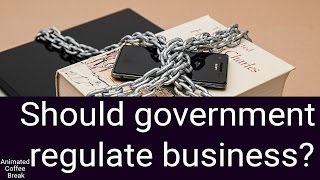 Should governments regulate business [upl. by Lovato]