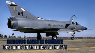 Antiguos cazas de combate operados en América Latina PT1 [upl. by Kabob]