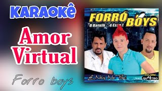 Forro Boys  Amor Virtual  Karaokê [upl. by Maighdiln941]