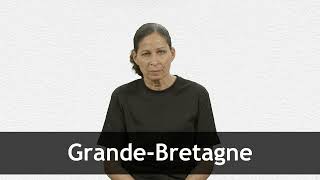 How to pronounce GRANDEBRETAGNE in French [upl. by Rosel]