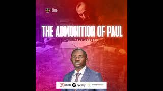 THE ADMONITION OF PAULApostle Tolu Agboola [upl. by Nivri337]