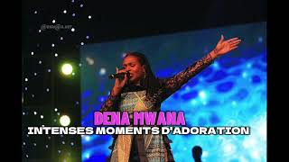 DENA MWANA  MOMENTS INTENSES DADORATION LIVE 🔴 2023 [upl. by Annovoj]