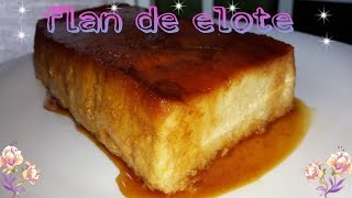 💖FLAN DE ELOTE SIN HORNOFÁCIL Y DELICIOSO😙👍💖 [upl. by Ahsahs653]