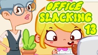 ★☆Office Slacking 13 Gameplay Fun Slacking Games For Kids★☆ [upl. by Elleinaj]