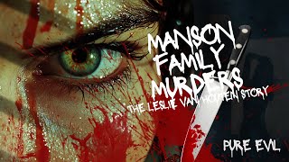 The Terrifying Tale of Leslie Van Houten in Manson Family [upl. by Ariat]