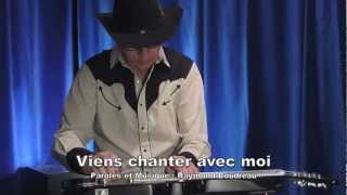 Viens chanter avec moi Raymond Boudreau [upl. by Gettings]