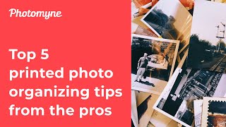 Photomynes Webinar  Top 5 Printed Photo Organizing Tips from the Pros [upl. by Afaw]