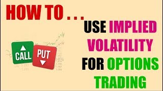 How To Use Implied Volatility In Options Trading [upl. by Kalk]