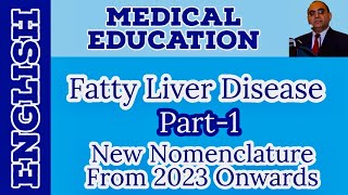 Fatty Liver Disease1 New Nomenclature from 2023 onwards I English  Prof Dr Javed Iqbal FAROOQI [upl. by Morganica765]