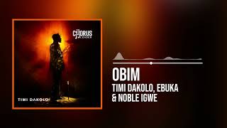 Timi Dakolo Ebuka and Noble Igwe  Obim Official Audio [upl. by Dygal]