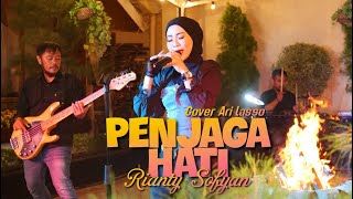 PENJAGA HATI  ARI LASSO  RIANTY SOFYAN COVER [upl. by Rape480]