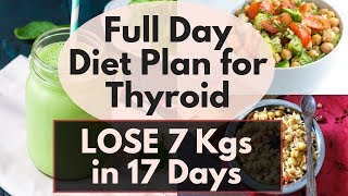 Full Day DietMeal Plan for Thyroid Part II  Weight Loss Diet for Thyroid  Lose 7 Kgs in 17 Days [upl. by Byrne]