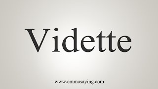 How To Say Vidette [upl. by Rufford]