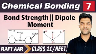 Chemical Bonding 07  Bond Strength  Dipole Moment  Class 11NEET  RAFTAAR [upl. by Glynias]