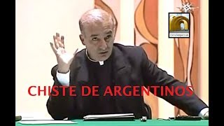 CHISTE DE ARGENTINOS Padre Angel Esponoza [upl. by Llaccm]