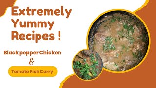 Chicken kali mirch amp Tomato Fish Curry [upl. by Hooke]