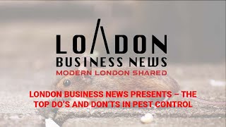 London Business News Presents – The Top Do’s and Don’ts in Pest Control [upl. by Sherar933]