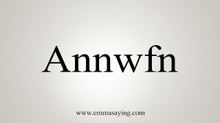 How To Say Annwfn [upl. by Tasha477]