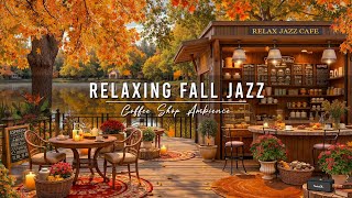 Cozy Fall Coffee Shop Ambience amp Relaxing Jazz Background Music 🍂 Smooth Jazz Music for Work Study [upl. by Nawtna457]