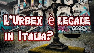 LUrbex è Legale in Italia [upl. by Anilak]