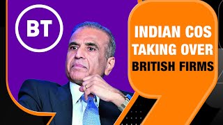 Sunil Bharti Mittals 4 Billion Bet on British Telecom A Reversal of Colonial Economic Power [upl. by Witty]