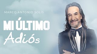 Marco Antonio Solís  Mi último adiós  Lyric video [upl. by Eidnas452]