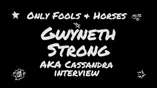 Gwyneth Strong Interview AKA Only Fools and Horses Cassandra [upl. by Ahsenal]