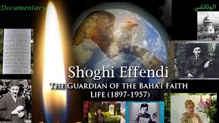 Shoghí Effendí The guardian of the Bahai Faith [upl. by Robinson]