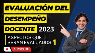 EVALUACIÓN del DESEMPEÑO DOCENTE 2023  Aspectos que Serán Evaluados en ls Maestrs 1ra PARTE [upl. by Aliak]