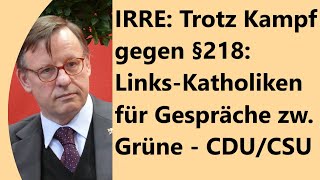 Linke Christen zeigen immer offener dass sie Grüne VorfeldOrganisation sind [upl. by Lipsey]