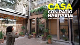 CASA CON PATIO HABITABLE  pothearquitectura  PARTE 2 [upl. by Nosyaj]