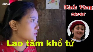 Lao tâm khổ tứ  dính Vàng cover [upl. by Rae443]