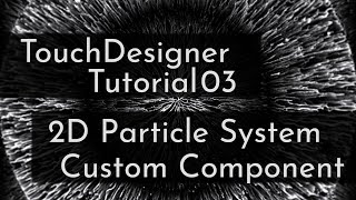 2D Particle System with TOPs Custom Component  TouchDesigner Tutorial 03 [upl. by Oralle]