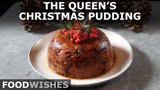 The Queens Christmas Pudding  Classic Holiday Dessert  Food Wishes [upl. by Eihctir95]