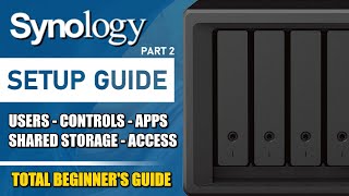 Synology NAS Shared Storage Users Groups Controls and Access 2024 SETUP GUIDE 2 [upl. by Cut]