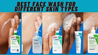 Best Cerave Face Wash for Different Skin Types [upl. by Hapte880]