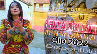 FELLA BELLALI  AYEN AYA KHELKHAL CLIP 2022 [upl. by Werna]